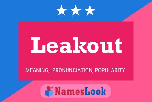 Leakout Name Poster