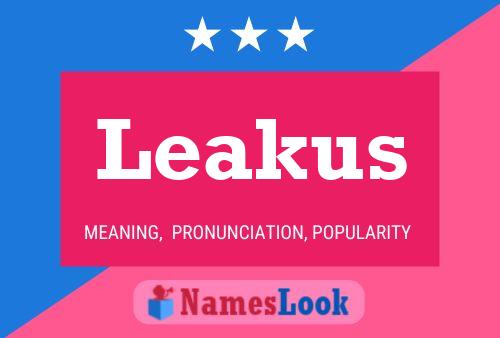 Leakus Name Poster