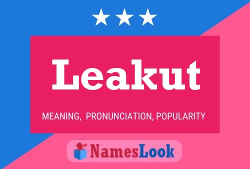 Leakut Name Poster