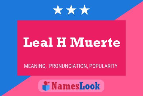 Leal H Muerte Name Poster