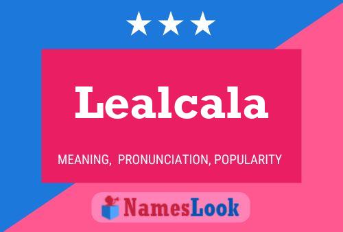 Lealcala Name Poster