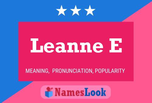 Leanne E Name Poster