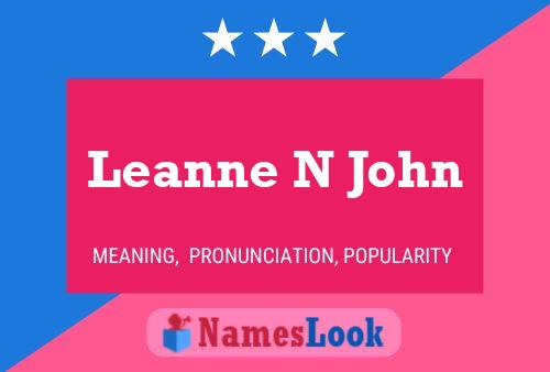 Leanne N John Name Poster