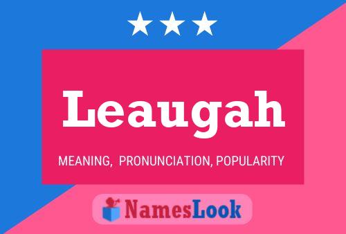 Leaugah Name Poster