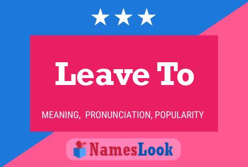 Leave To Name Poster