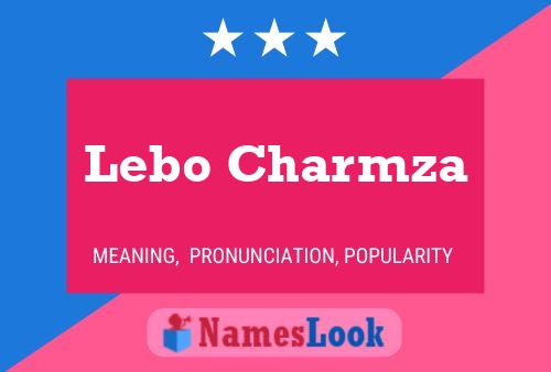 Lebo Charmza Name Poster