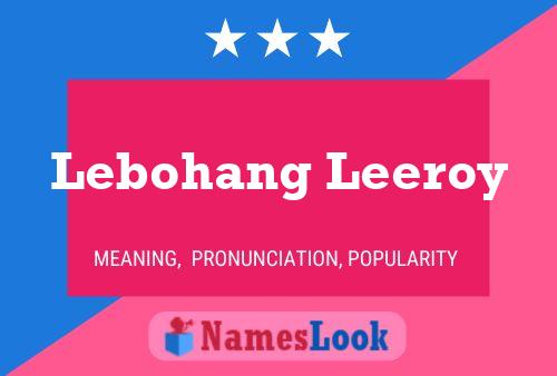 Lebohang Leeroy Name Poster