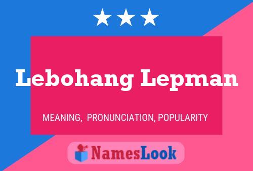 Lebohang Lepman Name Poster