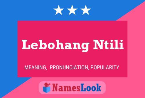 Lebohang Ntili Name Poster