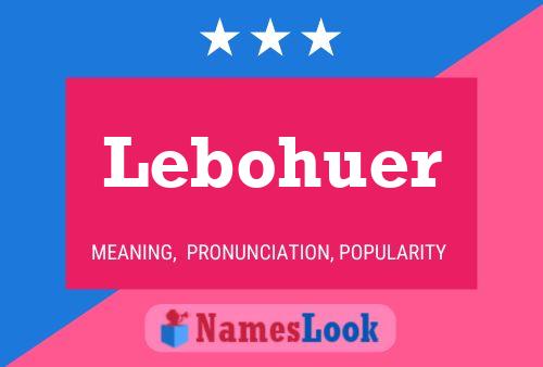 Lebohuer Name Poster