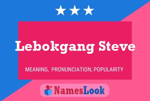 Lebokgang Steve Name Poster