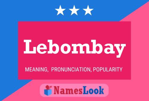 Lebombay Name Poster