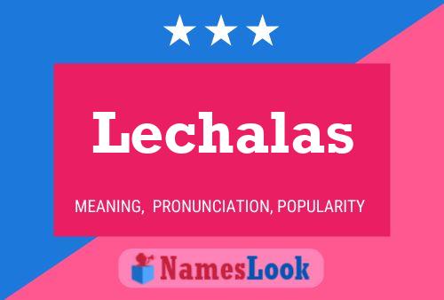 Lechalas Name Poster