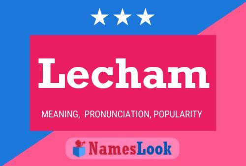 Lecham Name Poster