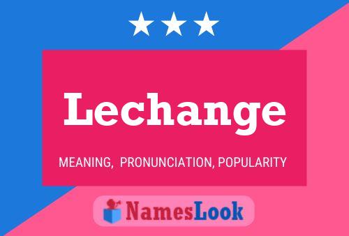 Lechange Name Poster