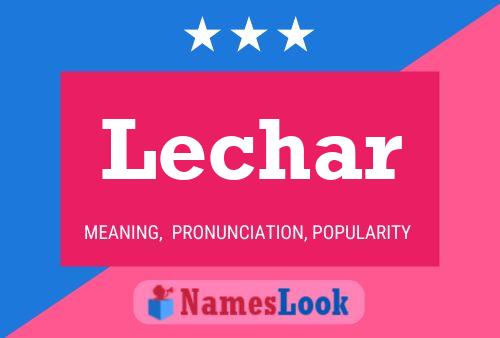 Lechar Name Poster