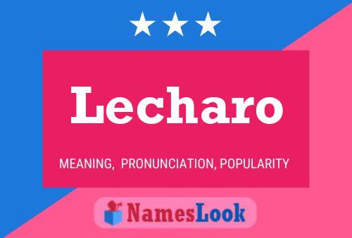 Lecharo Name Poster