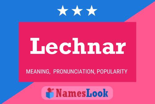 Lechnar Name Poster