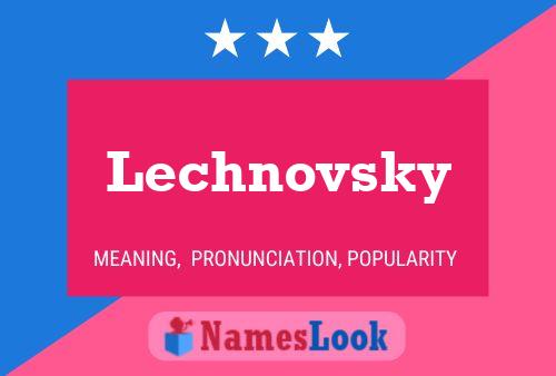 Lechnovsky Name Poster