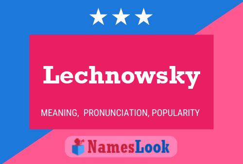 Lechnowsky Name Poster