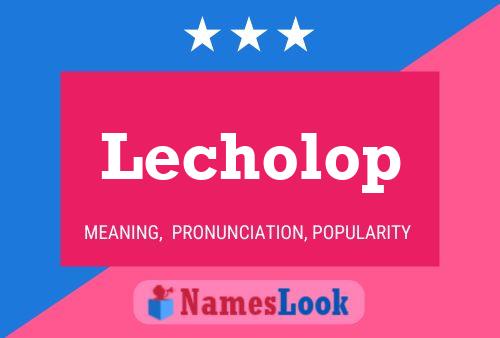 Lecholop Name Poster