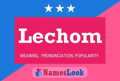 Lechom Name Poster