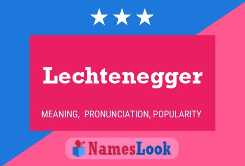 Lechtenegger Name Poster