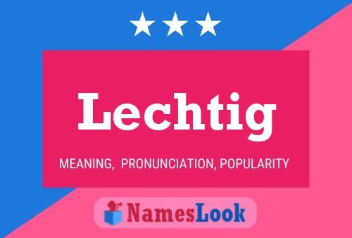 Lechtig Name Poster