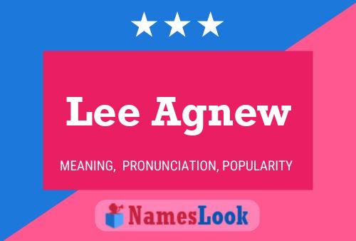 Lee Agnew Name Poster