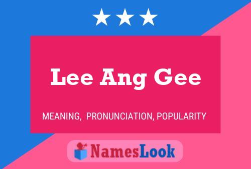 Lee Ang Gee Name Poster