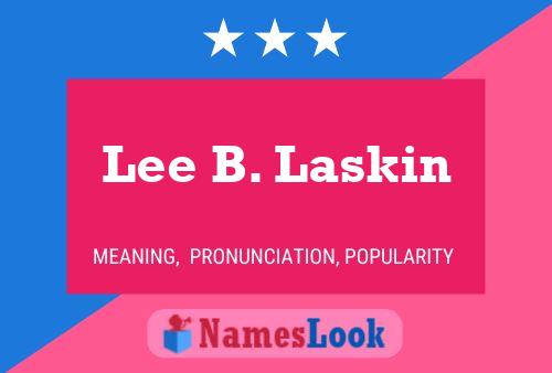 Lee B. Laskin Name Poster