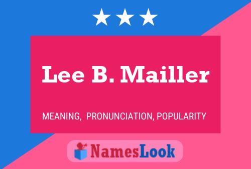 Lee B. Mailler Name Poster