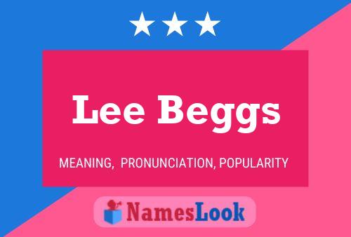 Lee Beggs Name Poster