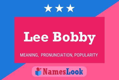 Lee Bobby Name Poster