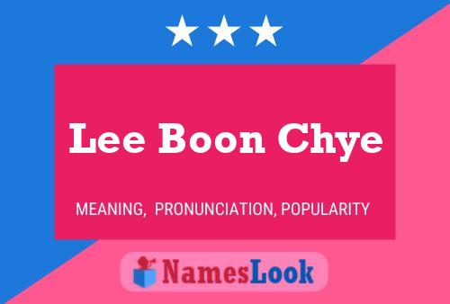 Lee Boon Chye Name Poster