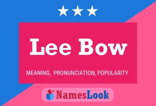 Lee Bow Name Poster