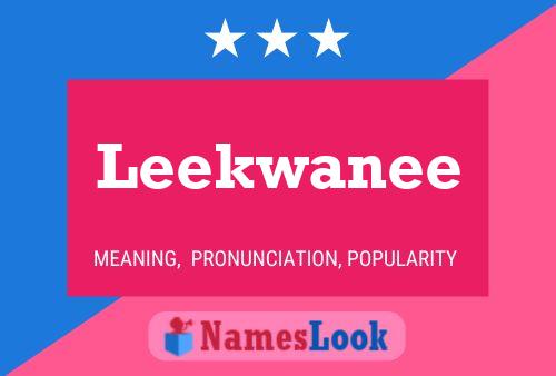 Leekwanee Name Poster