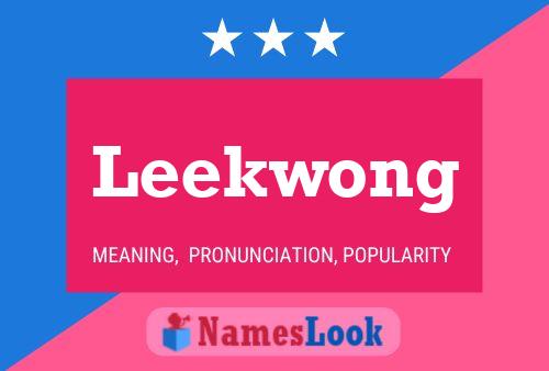 Leekwong Name Poster