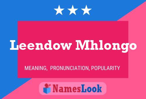 Leendow Mhlongo Name Poster