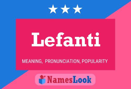 Lefanti Name Poster