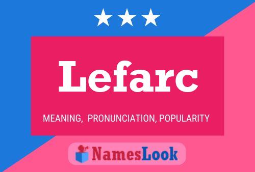 Lefarc Name Poster