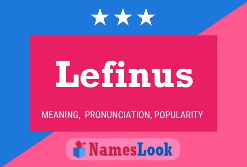 Lefinus Name Poster