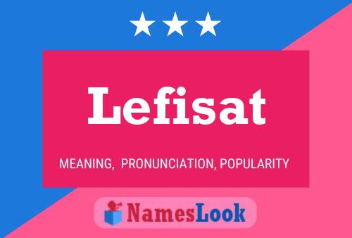 Lefisat Name Poster