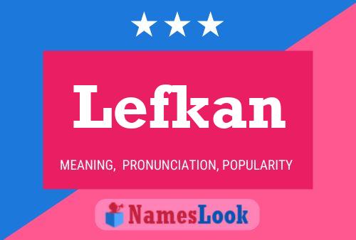 Lefkan Name Poster