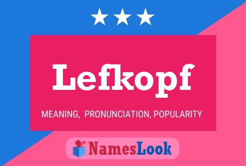 Lefkopf Name Poster