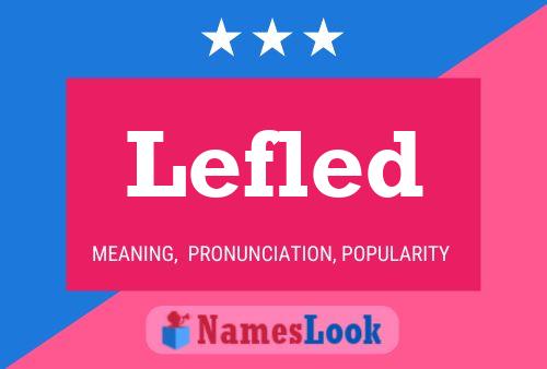 Lefled Name Poster