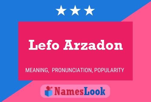 Lefo Arzadon Name Poster