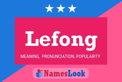 Lefong Name Poster