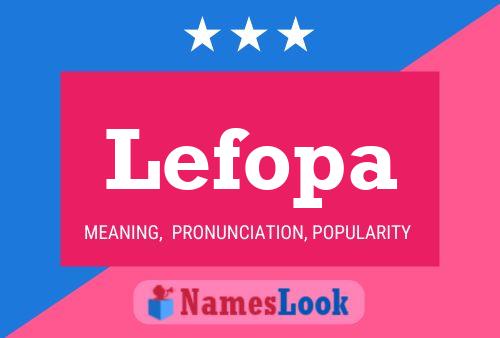 Lefopa Name Poster