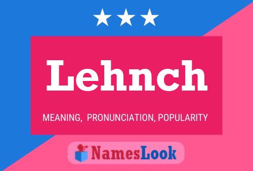 Lehnch Name Poster